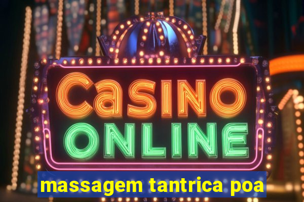 massagem tantrica poa